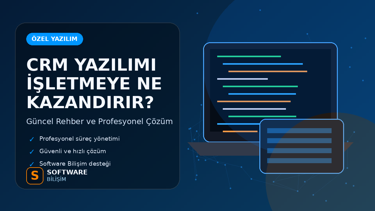 CRM Yazılımı İşletmeye Ne Kazandırır?