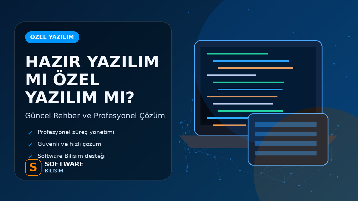 Hazır Yazılım mı Özel Yazılım mı?
