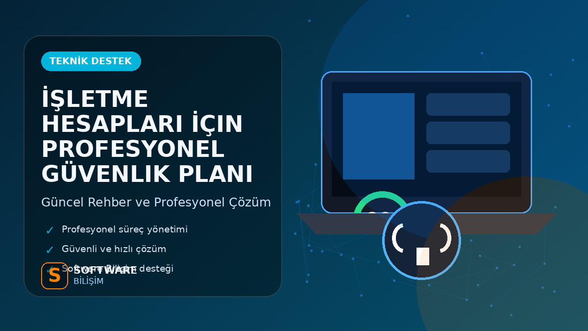 İşletme Hesapları İçin Profesyonel Güvenlik Planı