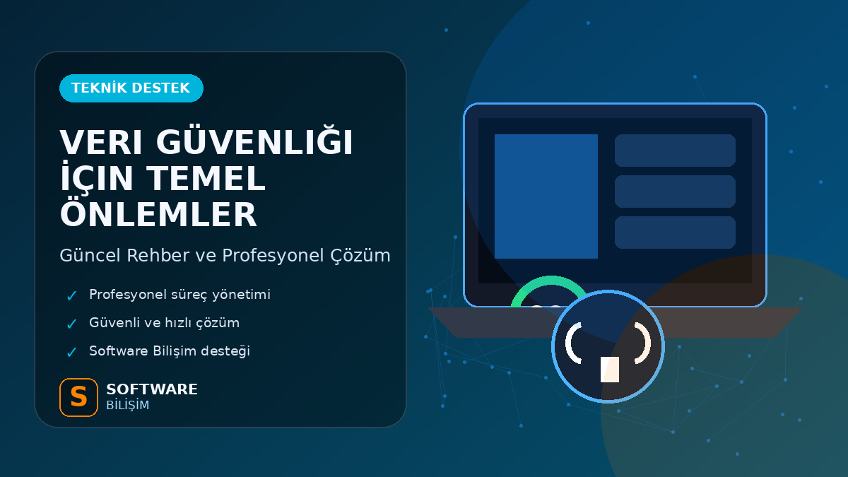 Veri Güvenliği İçin Temel Önlemler
