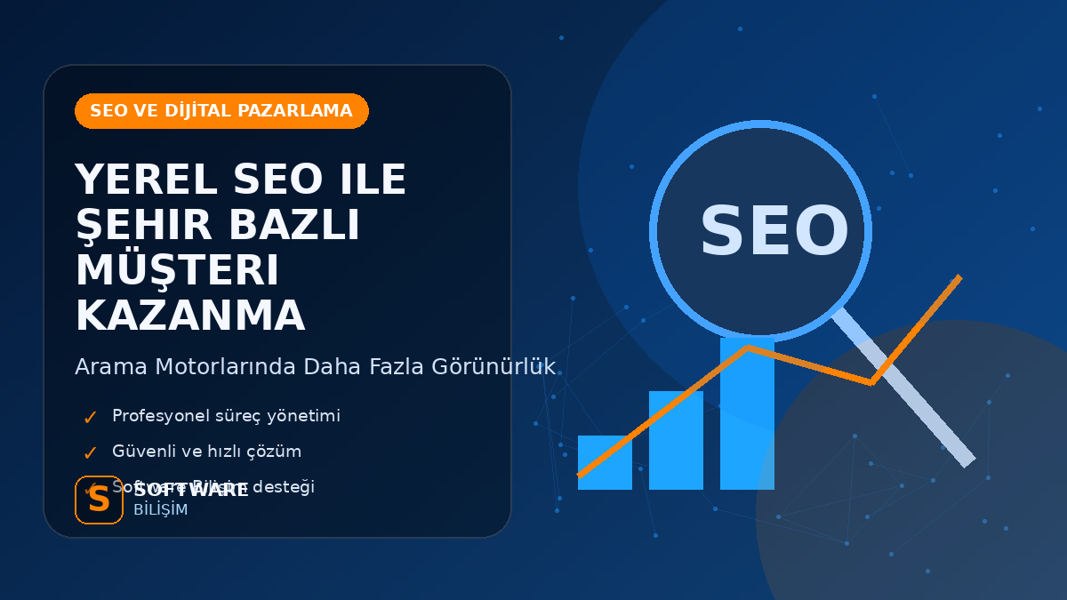 Yerel SEO ile Şehir Bazlı Müşteri Kazanma